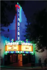  ?? CONTRIBUTE­D PHOTO ?? Thanks to Jan Owens, Jim Kliegel, Jim Shropshire and a handful of other Lindsay locals, the Lindsay Community Theater marquee is once again lighting up the night, something that hasn’t been in over a decade.