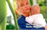  ??  ?? The Hand That Rocks The Cradle