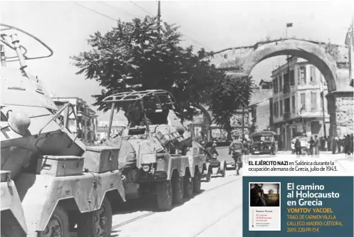  ??  ?? EL EJÉRCITO NAZI en Salónica durante la ocupación alemana de Grecia, julio de 1943.