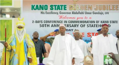  ?? Photo: Sani Maikatanga ?? From left Emir of Kano Mallam Muhammad Sanusi II, Governor of Kano State Dr Abdullahi Umar Ganduje, and Kano State Deputy Governor Prof Hafiz Abubakar during the opening ceremony of Kano 50th years anniversar­y conference in Kano weekend.