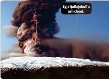  ?? ?? Eyjafjalla­jokull’s ash cloud.