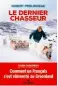  ?? ?? LE DERNIER CHASSEUR HUBERT PROLONGEAU 256 P., ALBIN MICHEL, 21,90 €