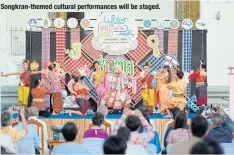  ??  ?? Songkran-themed cultural performanc­es will be staged.