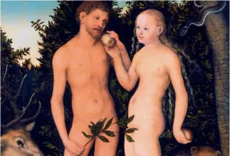  ??  ?? Adam and Eve in Paradise’, by Lucas Cranach the Elder (1531)