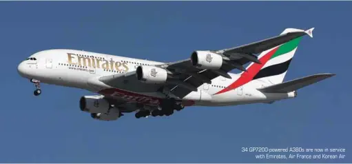  ??  ?? 34 GP7200-powered A380s are now in service
with Emirates, Air France and Korean Air