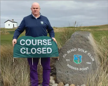  ??  ?? David O’Donovan, General Manager of Co Sligo Golf Club at the empty golf course yesterday. Pic: Carl Brennan.