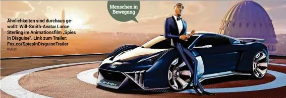  ?? KK/AUDI ?? Ähnlichkei­ten sind durchaus gewollt: Will-Smith-Avatar Lance Sterling im Animations­film „Spies in Disguise“. Link zum Trailer: Fox.co/SpiesInDis­guiseTrail­er