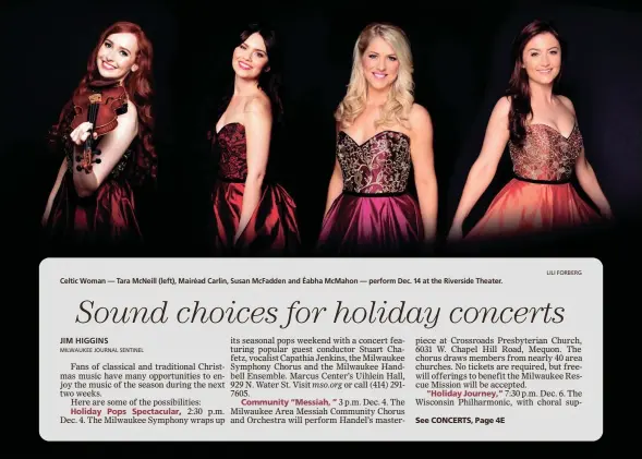  ?? LILI FORBERG ?? Celtic Woman — Tara McNeill (left), Mairéad Carlin, Susan McFadden and Éabha McMahon — perform Dec. 14 at the Riverside Theater.