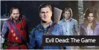  ??  ?? Evil Dead: The Game
