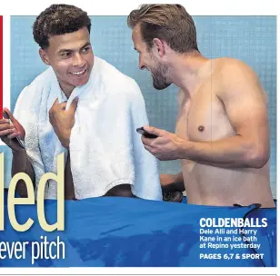  ??  ?? COLDENBALL­S Dele Alli and Harry Kane in an ice bath at Repino yesterday