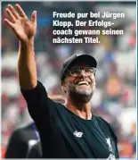  ??  ?? Freude pur bei Jürgen Klopp. Der Erfolgscoa­ch gewann seinen nächsten Titel.