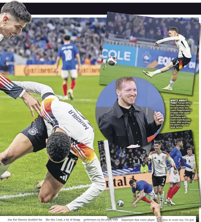  ?? ?? WIRTZ ABOUT THAT Florian Wirtz, fires Germany into an early lead, top, coach Nagelsmann’s a happy man again and Havertz celebrates with team-mate Musiala , main, after scoring his team’s second goal, below