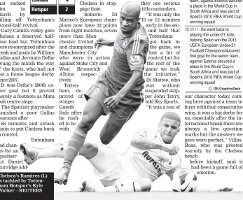  ??  ?? Chelsea's Ramires (L) is tackled by Tottenham Hotspur's Kyle Walker – REUTERS