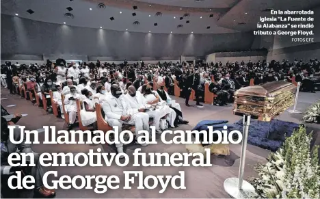  ?? FOTOS EFE ?? En la abarrotada iglesia “La Fuente de la Alabanza” se rindió tributo a George Floyd.