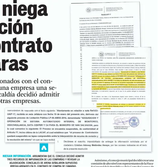  ??  ?? NIEGAN INFORMACIÓ­N. ARGUMENTAN QUE EL CONCEJO DECIDIÓ ADMITIR TRES RECURSOS DE IMPUGNACIÓ­N DE LAS COMPAÑÍAS Y REVISAR LA ADJUDICACI­ÓN. CONCEJALES DE ARENA SEÑALARON SUPUESTAS IRREGULARI­DADES EN EL CONTRATO DE COMPRA DE CÁMARAS.