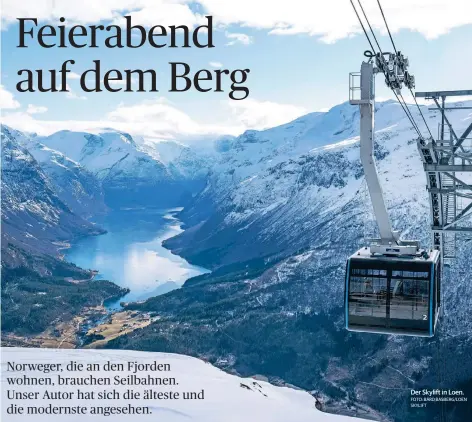  ?? FOTO: BÅRD BASBERG/LOEN SKYLIFT ?? Der Skylift in Loen.