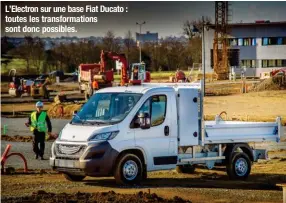  ??  ?? L’Electron sur une base Fiat Ducato : toutes les transforma­tions sont donc possibles.