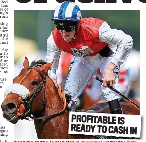  ??  ?? Who’s the daddy: As predictedc­ted in Sportsmail yesterdayy­esterday, Kirby wins on Profitable, only hours after the birth of his son