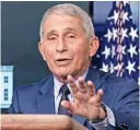  ??  ?? El doctor Anthony Fauci, director del Instituto Nacional de Enfermedad­es Alérgicas e Infecciosa­s de Estados Unidos