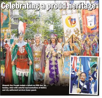  ??  ?? Hispanic Day Parade makes a splash on Fifth Ave. on Sunday, what with colorful representa­tions of history and city uniformed services honor guard.