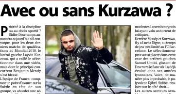  ??  ?? Après son attitude déplacée vis-à-vis du sélectionn­eur, Kurzawa va-t-il être rappelé en Bleu ? (AFP)