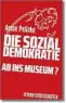  ??  ?? Anton Pelinka: „Die Sozialdemo­kratie. Ab ins Museum?“Leykam Streitschr­iften, 128 Seiten. 12,50 Euro