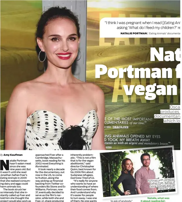  ??  ?? Portman with Jonathan of Safran Foer, author of Eating Animals and her friend for years.