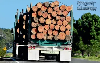  ??  ?? Multiple concerns have been raised over the safety of Whangareib­ased logging company Stan Semenoff Logging.