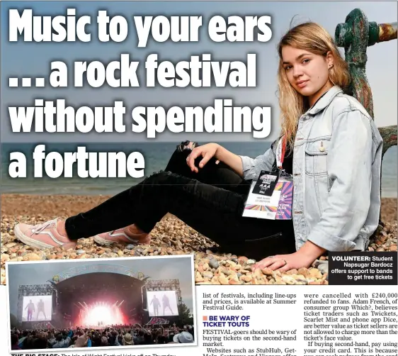  ??  ?? VOLUNTEER: Student Napsugar Bardocz offers support to bands to get free tickets THE BIG STAGE: The Isle of Wight Festival kicks off on Thursday