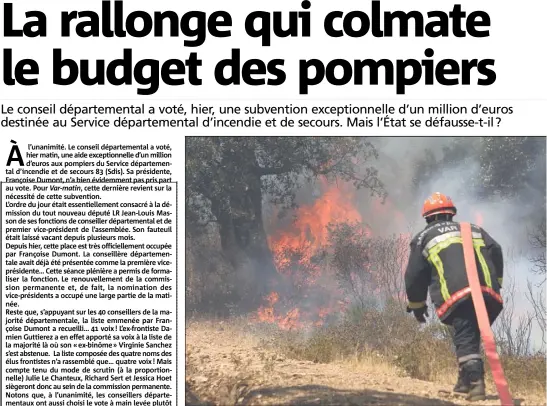  ?? (Photo Laurent Martinat) ?? Le  juillet , incendie de Bormes-les-Mimosas, dans le secteur de Cabasson. Le coût des feux qui ont éclaté fin juillet dans le Var a été estimé à un million d’euros – pour l’interventi­on des secours.