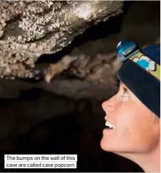  ?? ?? The bumps on the wall of this cave are called cave popcorn