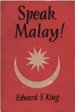  ??  ?? The 1960s saw a proliferat­ion of books to help people learn the Malay Language.