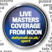  ??  ?? LIVE MASTERS COVERAGE FROM NOON dailymail.co.uk/sport