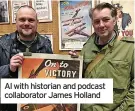  ?? ?? Al with historian and podcast collaborat­or James Holland