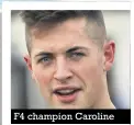  ??  ?? F4 champion Caroline