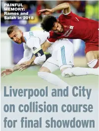  ??  ?? PAINFUL MEMORY: Ramos and Salah in 2018