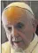  ??  ?? Pope Francis