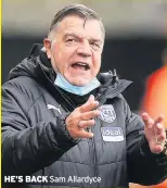  ??  ?? HE’S BACK Sam Allardyce