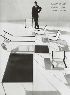  ??  ?? RICHARD SCHULTZ AND THE LEISURE COLLECTION, 1966.