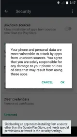  ??  ?? Sideloadin­g an app means installing from a source other than the Google Play Store, and needs special permission­s activated in the security settings.
