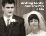  ??  ?? Wedding: Gordon and Carol Park in 1967