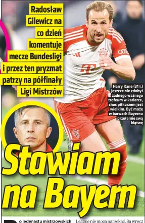  ?? ?? Harry Kane (31 l.) jeszcze nie zdobył żadnego ważnego trofeum w karierze, choć piłkarzem jest wielkim. Być może w barwach Bayernu przełamie swą klątwę