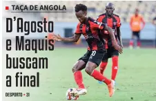 Jornal de Angola - Notícias - 1º de Agosto vitorioso no jogo com o Maquis