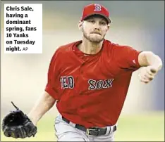  ?? AP ?? Chris Sale, having a dominant spring, fans 10 Yanks on Tuesday night.