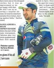  ?? GETTY IMAGES ?? Pakistan captain Sarfaraz Ahmed.
