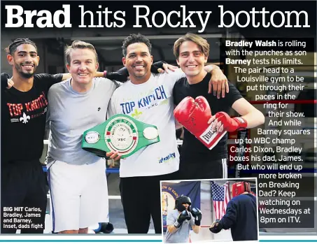  ??  ?? BIG HIT Carlos, Bradley, James and Barney. Inset, dads fight
Alan Halsall.