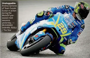  ??  ?? Unstoppabl­e: Andrea Iannone of Team Suzuki Ecstar in action during the MotoGP preseason test sessions yesterday. — MUHAMAD SHAHRIL ROSLI / The Star