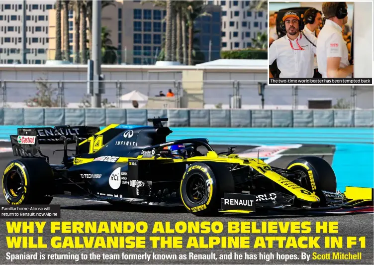  ??  ?? Familiar home: Alonso will return to Renault, now Alpine
The two-time world beater has been tempted back