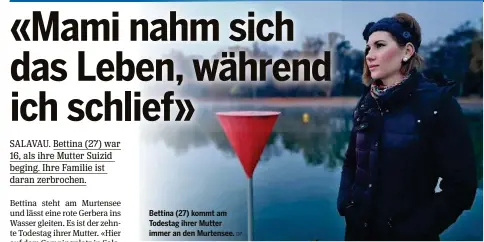  ?? DP ?? Bettina (27) kommt am Todestag ihrer Mutter immer an den Murtensee.