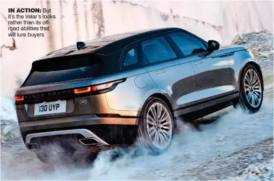  ??  ?? IN ACTION: But it’s the Velar’s looks rather than its offroad abilities that will lure buyers
